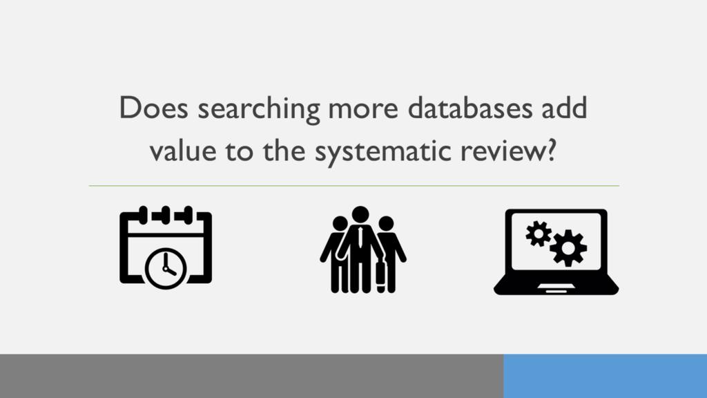 Here we aim to answer the question: Does searching more databases add value to the systematic review.