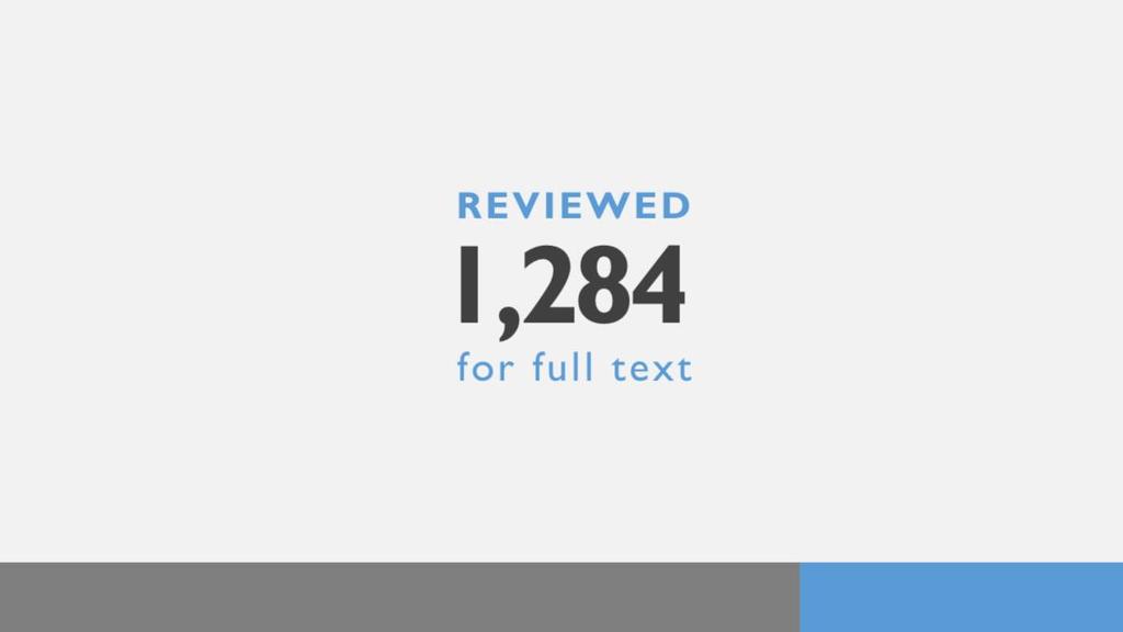 1284 were reviewed for full-text to determine whether they were indeed a systematic review or reported on a systematic review where reporting of their