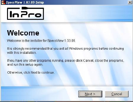 Install SpecoView Program Step 1. Please close other windows applications before proceeding. Step 2.