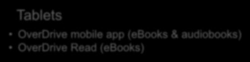 (ebooks) OverDrive desktop app (audiobooks) ebook readers/e-ink devices Transfer via Adobe