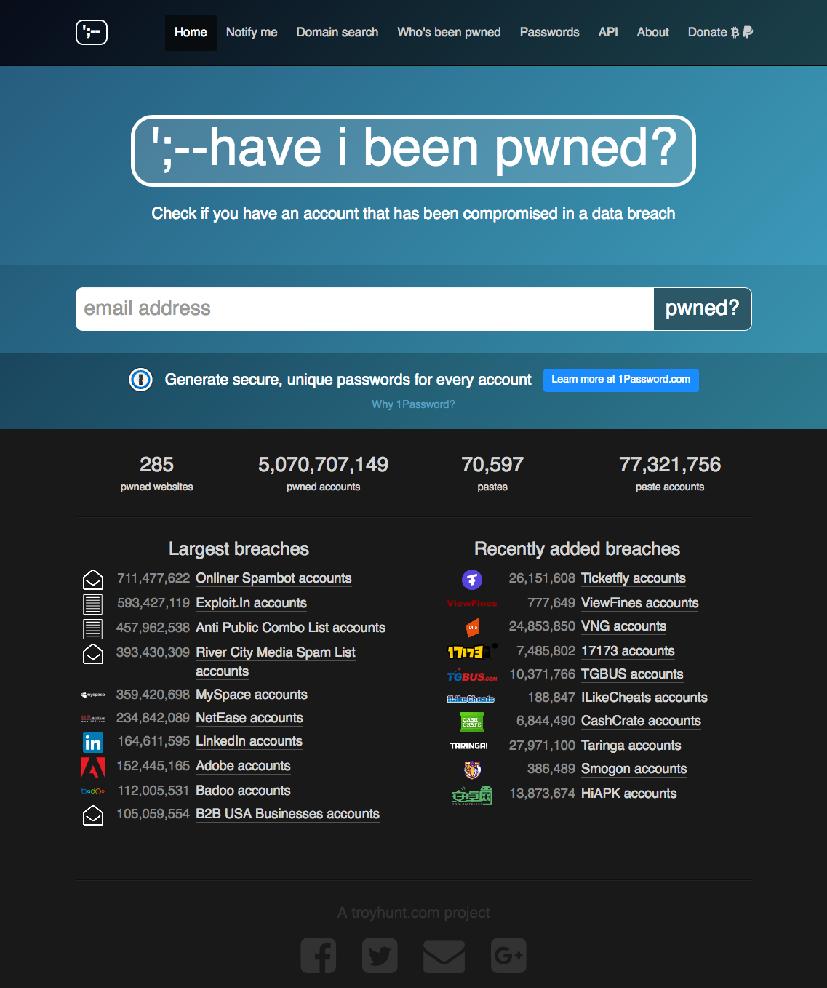 Has Your Data Leaked? Visit HaveIBeenPwned.com. Enter your e-mail address.