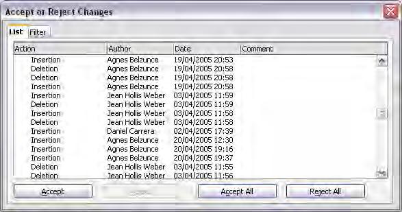 Tracking changes to a document Figure 63: The List tab of the Accept or Reject Changes dialog Changes that have not yet been accepted or rejected are displayed in the list.