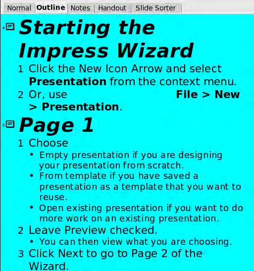 Formatting a presentation 2) The slides can be compared with your outline. If you notice from your outline that another slide is needed, you can return to the Normal view to create the slide.