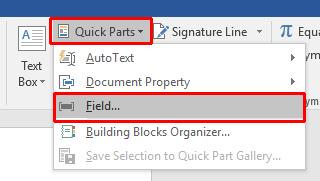 WORD 2016 ADVANCED Page 108 Click on the Insert tab and within the Text group click on the Quick Parts button. From the drop down list displayed click on Field.