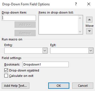 WORD 2016 ADVANCED Page 151 Double click on the third field. This will display the Drop-Down Form Field Options dialog box. Click on the Add Help Text button.