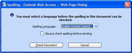 Nice features while creating messages Spell Checking In Outlook Web Access 2003 you are also able to spell check your messages.
