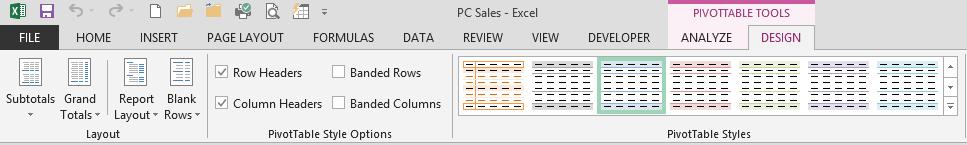 PivotTable Tools Contextual Tab When you select any cell in a PivotTable, the PIVOTTABLE TOOLS CONTEXTUAL TAB is displayed on the ribbon. It includes two tabs Analyze and Design.