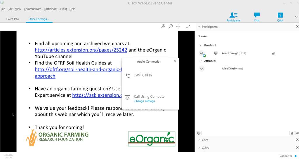 Connecting to Webex for eorganic Webinar Attendees: Instructions and Troubleshooting We hope this detailed guide will help anyone who has trouble getting connected to our webinars or hearing the