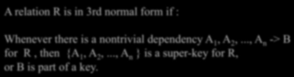 dependency A 1, A 2,..., A n -> B for R, then {A 1, A 2,.