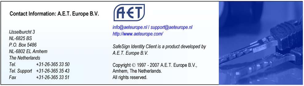 Warning Notice All information herein is either public information or is the property of and owned solely by A.E.T. Europe B.V.