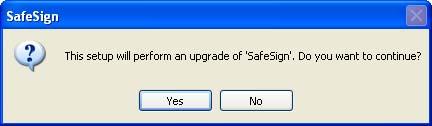 You will be notified that setup will perform an upgrade: Figure 39: InstallShield Wizard: This setup will perform an upgrade of SafeSign Click Yes to continue When you have selected a language to