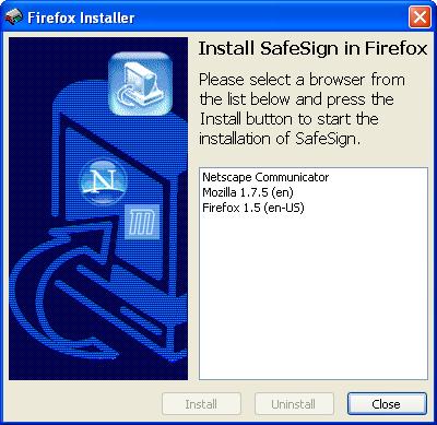 2.7.2 Uninstall SafeSign from Firefox The Firefox Installer also allows you to uninstall SafeSign from your Firefox (and/or Netscape and Mozilla) browser.