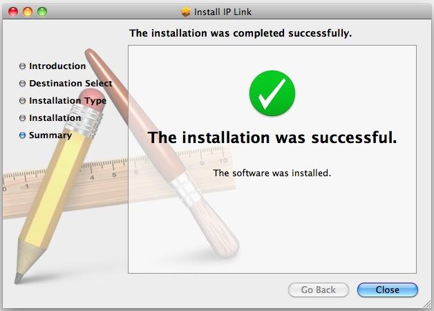 6. Click on the Close button once the installation has completed successfully. 7.
