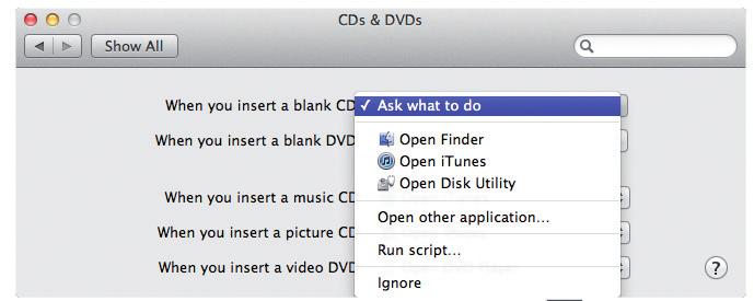 1 Go to Apple menu > System Preferences > CDs & DVDs 2 Choose options which suit you The default actions when you insert CDs and DVDs can be changed to whatever you want.