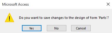 Access 2016 Foundation Page 180 You will see a dialog box asking if you want to save your changes. Click on the Yes button.