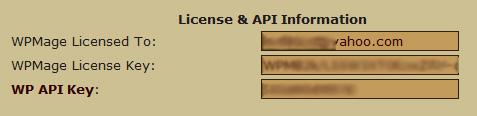 WPMAGE License and API Information: Setting Up Your Core Options WPMage Licensed To: is where you will put your email address that you used when you purchased WPMage.