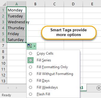 2. A Smart Tag will appear at the bottom right corner of the selected range. 3. Click on the Smart Tag to see more options associated with the copied / filled cells. Access Custom Lists 1.