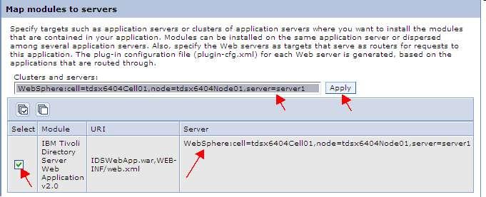 10. In Step 2: Map modules to Servers, specify the application server or cluster or servers where you want to install the Web application. a. First select the Check box from the table for the module IBM Tivoli Directory Server Web Application v2.