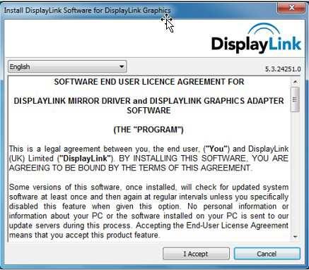 Click Installation The Displaylink software end user Licence agreement shown as below: Click I Accept, the