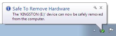 After a moment, the device will be removed from the device list and a message will appear on the Taskbar.
