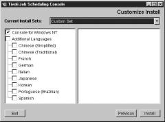 Installing the Job Scheduling Console the languages you select (Customized Install). In either case, the English version is automatically installed.