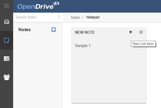 Notes Notes can be created in OpenDrive similar to a sticky note. Notes can be accessed on the left pane and is the second icon after the Files icon.