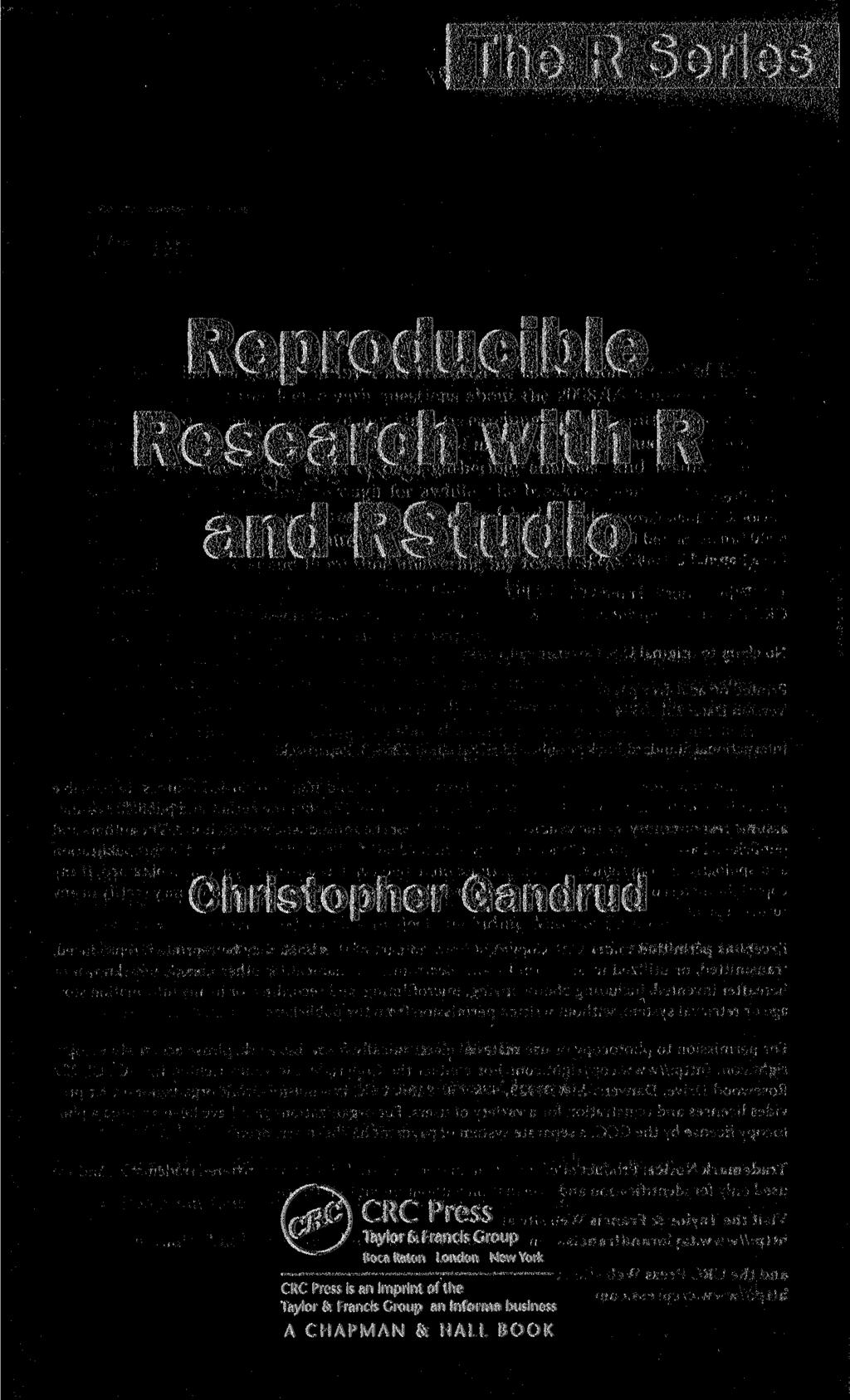 The R Series Reproducible Research with R and RStudio Christopher Gandrud C\ CRC Press cj* Taylor & Francis Croup
