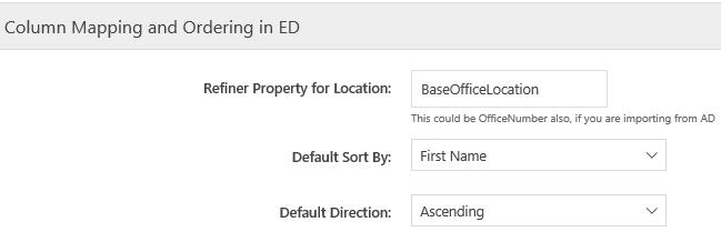 3.13 Column Mapping and ordering 3.13.1 Column mapping By default, SharePoint s user profile property location is mapped to the property BaseOfficelocation.