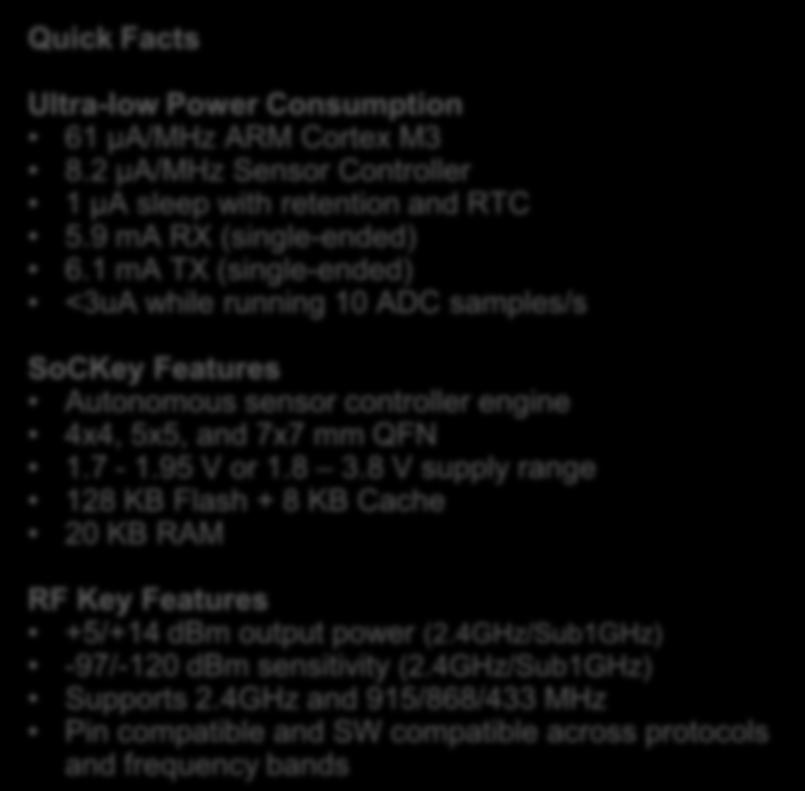 SimpleLink CC26xx/CC13xx Architecture Quick Facts Ultra-low Power Consumption 61 µa/mhz ARM Cortex M3 8.