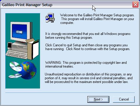 5. The Galileo Print Manager Setup window displays. Click Next. 6.
