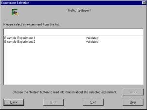 Select Experiment Within the Select Experiment option are several screens where you: select a validated experiment to run select and name the samples to be injected A more