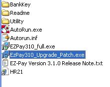 Step 4 Run the EzPay3XX_Upgrade_Patch.exe upgrade patch 4.1 Make sure EZ-Pay has been logged out. Open Windows Explorer and locate the EZ-Pay Installation Path 4.