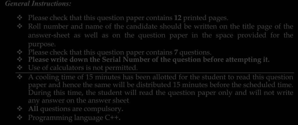 Please check that this question paper contains 7 questions. Please write down the Serial Number of the question before attempting it. Use of calculators is not permitted.
