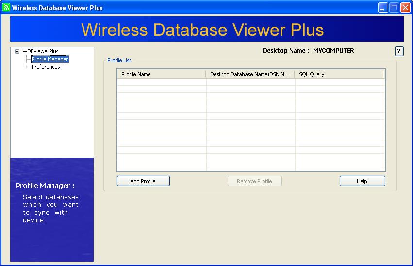 3 USING THE WIRELESS DATABASE VIEWER PLUS ON THE DESKTOP This section will explain how to use Wireless Database Viewer Plus software on the PC.