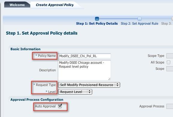Create Request Level Policy for Modify DSEE Chicago Account request template. 2.4.28.Go to OIM Advanced Administration page and click the Policies tab, then click Approval Policies. 2.4.29.