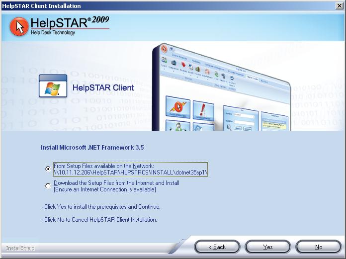 Windows Client: 1. Upon completion of activation, you will be prompted to install HelpSTAR s Windows Client. 2. Specify if Microsoft.Net Framework 3.