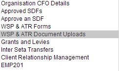 13. DOCUMENT UPLOAD The section below outlines the process of uploading supporting documents 1 Click on WSP & ATR Document Uploads from the Organisation Menu 2 Select the current Document Type from