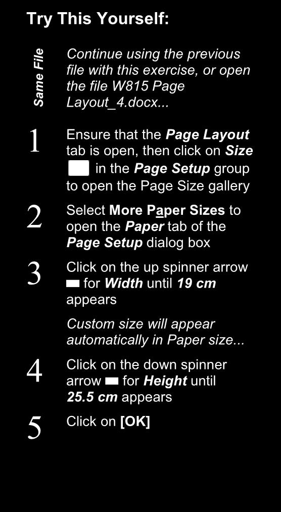 To allow for this, you can specify your own custom paper size for your document using the Page Setup dialog box.