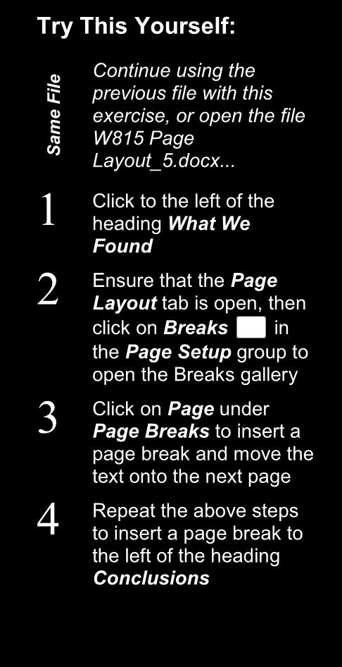 INSERTING PAGE BREAKS When a page fills with text Word will automatically insert a page break at the end of the page.