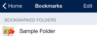 location. To access your existing bookmarked folders: Tap the Bookmarked Folders item in the home menu.