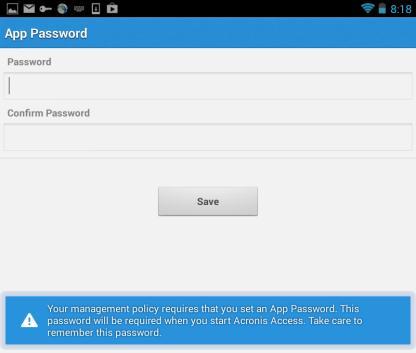 1. After initiating Acronis Access Client Management setup, Acronis Access will prompt you to create a password. 2. Enter and confirm a password, then tap OK. 3.