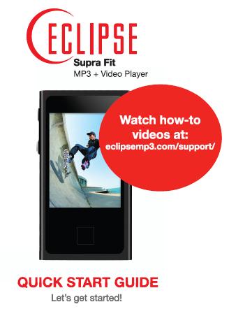 QUICK START GUIDE HOW TO LOAD YOUR ECLIPSE MP3 PLAYER:USING WINDOWS MEDIA PLAYER* When you connect your device to your computer and open your Windows Media Player go to the Syne tab in the right side