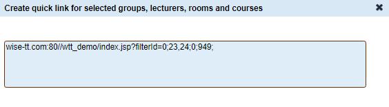 Picture 18: Create quick link for selected group, lecturers, rooms and courses Large text area inside this dialog box contains link to Wise Timetable web application together with necessary