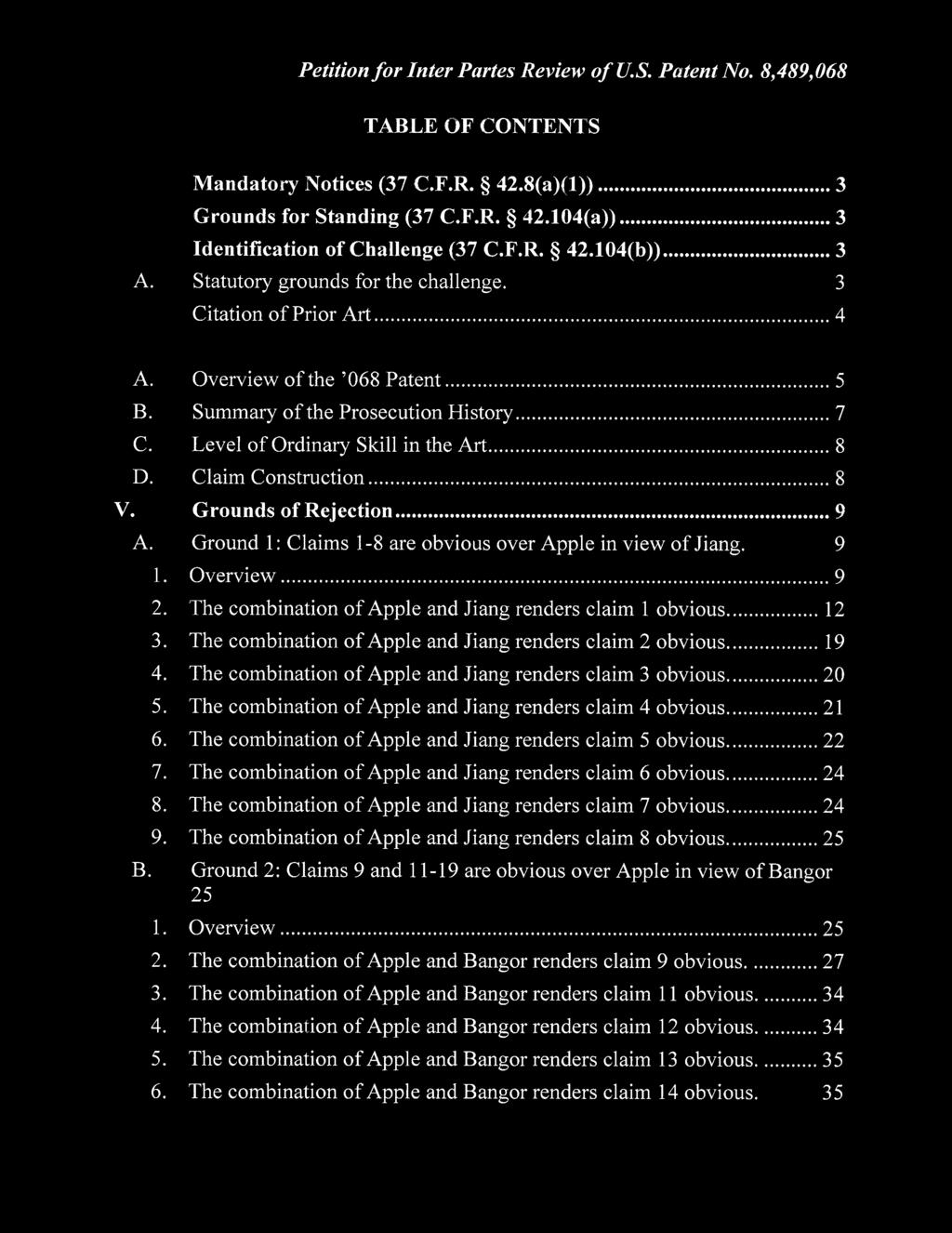 TABLE OF CONTENTS I. Mandatory Notices (37 C.F.R. 42.8(a)(1))...3 II. III. Grounds for Standing (37 C.F.R. 42.104(a))...3 Identification of Challenge (37 C.F.R. 42.104(b))...3 A.