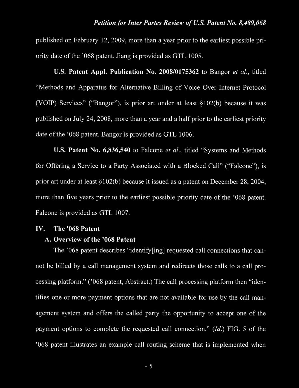 Petition for Inter Panes Review of U.S. Patent No. 8,489,068 published on February 12, 2009, more than a year prior to the earliest possible priority date of the 068 patent.