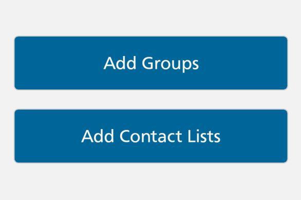 contact lists. If you tap Add Groups, tap the groups you wish to select.