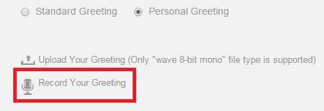 When recording your greetings, you can record them either through the portal or by using your telephone. OPTION ONE: RECORDING THROUGH THE PORTAL 1.