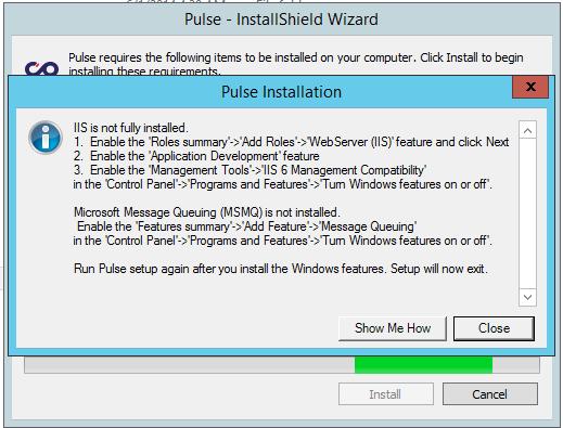 Installing IIS and MSMQ on Windows Server 2012 If the following message is displayed during the Pulse installation the follow the steps below.