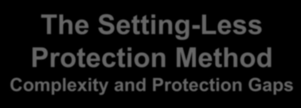 The Setting-Less Protection Method Complexity and