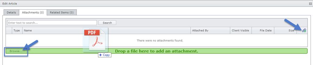22 Add An Attachment to an Article or Question On the attachments tab of an article or question there is the option to browse for the file you wish to attach via the browse button, files can also be